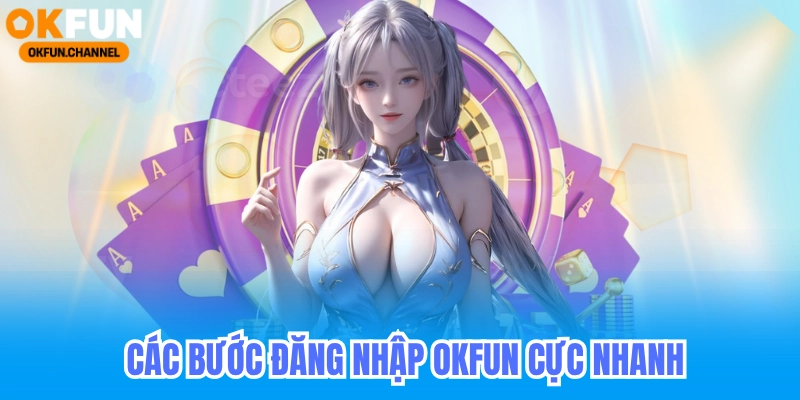 Đăng nhập Okfun - Cách Đăng Nhập Khi Quên Mật Khẩu 5 Các bước đăng nhập okfun nhanh nhất